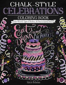 Chalk-Style Celebrations Coloring Book (Color With All Types of Markers, Gel Pens & Colored Pencils) by Valerie McKeehan, 9781497201637