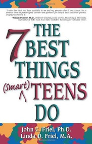 The 7 Best Things Smart Teens Do by John Friel, Linda Friel, 9781558747777