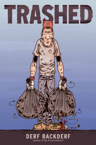 Trashed (A Graphic Novel) - 9781419714535 by Derf Backderf, 9781419714535