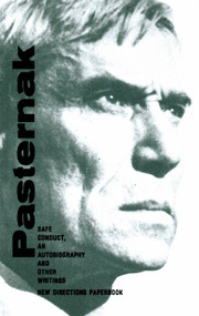 Safe Conduct (An Autobiography and Other Writings) by Boris Pasternak, Babette Deutsch, Robert Payne, C. M. Bowra, 9780811201353