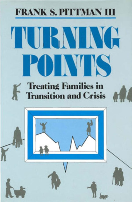 Turning Points (Treating Families in Transition and Crisis) by Frank Pittman, 9780393700404
