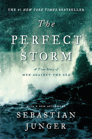 The Perfect Storm (A True Story of Men Against the Sea) - 9780393337013 by Sebastian Junger, 9780393337013