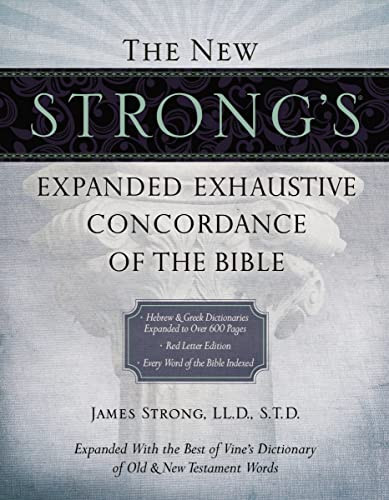 The New Strong's Expanded Exhaustive Concordance of the Bible (Every Word of the Bible Indexed, Red Letter Edition) by James Strong, 9781418541682