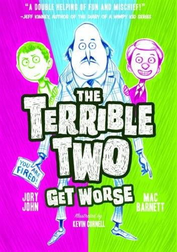 The Terrible Two Get Worse by Mac Barnett, Jory John, Kevin Cornell, 9781419716805