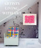 Artists Living with Art by Stacey Goergen, Amanda Benchley, Oberto Gili, 9781419717826