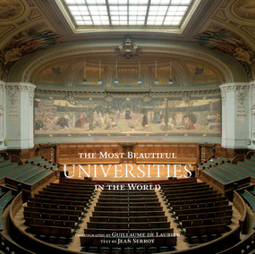 The Most Beautiful Universities in the World by Guillaume de Laubier, Jean Serroy, 9781419717888