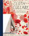 Cloth Lullaby (The Woven Life of Louise Bourgeois) by Amy Novesky, Isabelle Arsenault, 9781419718816