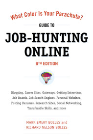 What Color Is Your Parachute? Guide to Job-Hunting Online, Sixth Edition by Mark Emery Bolles, Richard N. Bolles, 9781607740339