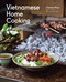 Vietnamese Home Cooking ([A Cookbook]) by Charles Phan, 9781607740537