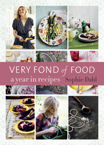 Very Fond of Food (A Year in Recipes [A Cookbook]) by Sophie Dahl, 9781607741787