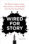 Wired for Story (The Writer's Guide to Using Brain Science to Hook Readers from the Very First Sentence) by Lisa Cron, 9781607742456