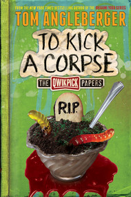 To Kick a Corpse (The Qwikpick Papers) by Tom Angleberger, 9781419719066