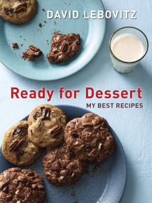 Ready for Dessert (My Best Recipes [A Baking Book]) by David Lebovitz, 9781607743651