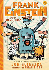 Frank Einstein and the BrainTurbo (Frank Einstein series #3) (Book Three) - 9781419719240 by Jon Scieszka, Brian Biggs, 9781419719240