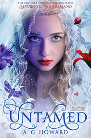 Untamed (Splintered Series Companion) (A Splintered Companion) - 9781419719264 by A. G. Howard, 9781419719264