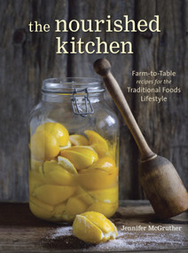 The Nourished Kitchen by Jennifer McGruther, 9781607744689