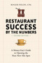 Restaurant Success by the Numbers, Second Edition (A Money-Guy's Guide to Opening the Next New Hot Spot) by Roger Fields, 9781607745587