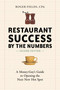 Restaurant Success by the Numbers, Second Edition (A Money-Guy's Guide to Opening the Next New Hot Spot) by Roger Fields, 9781607745587
