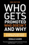 Who Gets Promoted, Who Doesn't, and Why, Second Edition (12 Things You'd Better Do If You Want to Get Ahead) by Donald Asher, 9781607746003