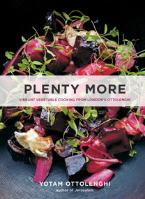 Plenty More (Vibrant Vegetable Cooking from London's Ottolenghi [A Cookbook]) by Yotam Ottolenghi, 9781607746218