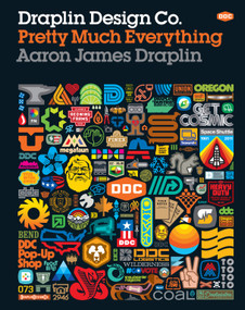 Draplin Design Co. (Pretty Much Everything) by Aaron James Draplin, 9781419720178