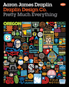 Draplin Design Co. (Pretty Much Everything) by Aaron James Draplin, 9781419720178