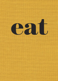 Eat (The Little Book of Fast Food [A Cookbook]) by Nigel Slater, 9781607747260