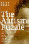 The Autism Puzzle (Connecting the Dots Between Environmental Toxins and Rising Autism Rates) by Brita Belli, 9781609803919