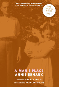 A Man's Place by Annie Ernaux, Tanya Leslie, Francine Prose, 9781609804039