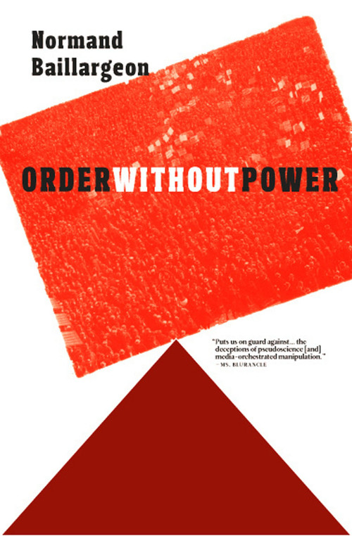 Order Without Power (An Introduction to Anarchism: History and Current Challenges) by Normand Baillargeon, 9781609804718