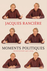 Moments Politiques by Jacques Ranciere, Mary Foster, 9781609805333