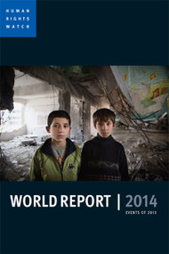 World Report 2014 (Events of 2013) by Human Rights Watch, Kenneth Roth, 9781609805555
