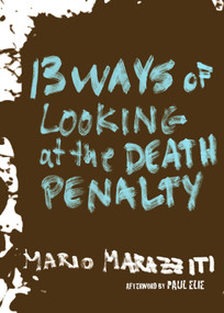 13 Ways of Looking at the Death Penalty by Mario Marazziti, Paul Elie, 9781609805678