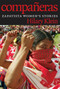 Compañeras (Zapatista Women's Stories) by Hilary Klein, 9781609805876