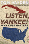 Listen, Yankee! (Why Cuba Matters) by Tom Hayden, 9781609805968