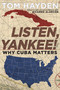 Listen, Yankee! (Why Cuba Matters) by Tom Hayden, 9781609805968