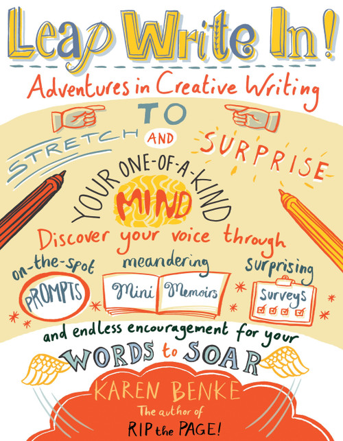 Leap Write In! (Adventures in Creative Writing to Stretch and Surprise Your One-of-a-Kind Mind) by Karen Benke, 9781611800159