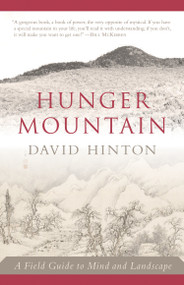 Hunger Mountain (A Field Guide to Mind and Landscape) by David Hinton, 9781611800166