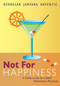 Not for Happiness (A Guide to the So-Called Preliminary Practices) by Dzongsar Jamyang Khyentse, 9781611800302