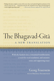The Bhagavad-Gita (A New Translation) by Georg Feuerstein, Brenda Feuerstein, 9781611800388