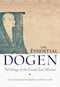 The Essential Dogen (Writings of the Great Zen Master) by Kazuaki Tanahashi, Peter Levitt, 9781611800418