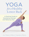 Yoga for a Healthy Lower Back (A Practical Guide to Developing Strength and Relieving Pain) by Liz Owen, Holly Lebowitz Rossi, 9781611800494