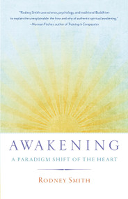 Awakening (A Paradigm Shift of the Heart) by Rodney Smith, 9781611801262