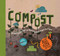 Compost (A Family Guide to Making Soil from Scraps) by Ben Raskin, 9781611801279