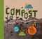 Compost (A Family Guide to Making Soil from Scraps) by Ben Raskin, 9781611801279