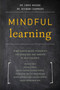 Mindful Learning (Mindfulness-Based Techniques for Educators and Parents to Help Students) by Dr. Craig Hassed, Dr. Richard Chambers, 9781611802429