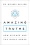 Amazing Truths (How Science and the Bible Agree) by Michael Guillen, 9780310343752
