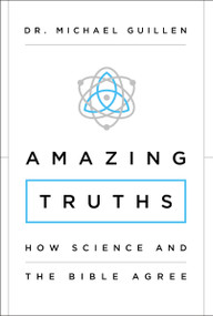 Amazing Truths (How Science and the Bible Agree) by Michael Guillen, 9780310343752