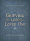 Grieving the Loss of a Loved One (A Devotional of Comfort as You Mourn) by Kathe Wunnenberg, 9780310358725