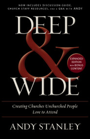Deep and   Wide (Creating Churches Unchurched People Love to Attend) - 9780310526537 by Andy Stanley, 9780310526537